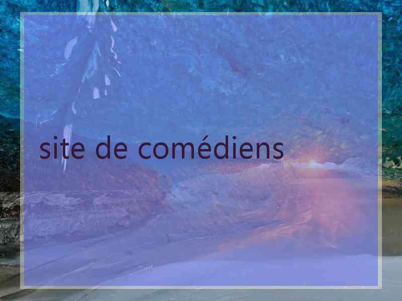 site de comédiens