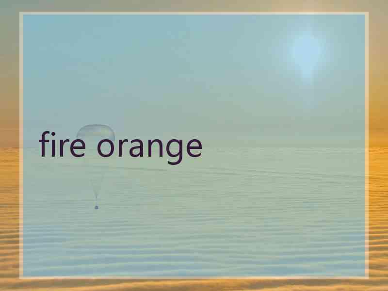 fire orange