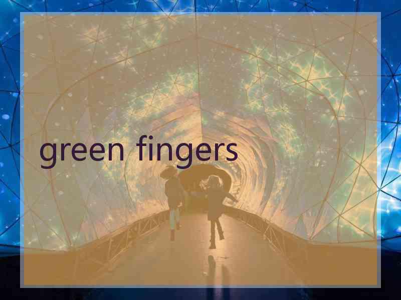 green fingers