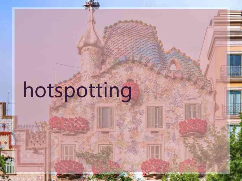 hotspotting